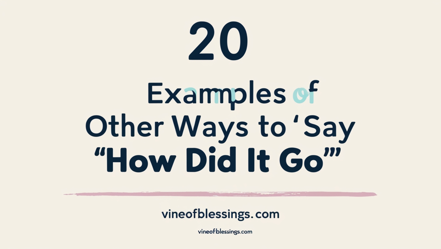 Other Ways to Say “How Did It Go”